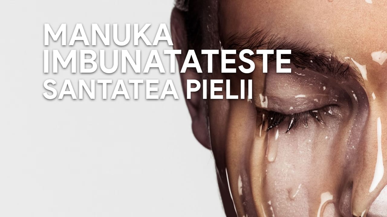 Manuka Imbunatateste Santatea Pielii Manuka Imbunatateste Santatea Pielii